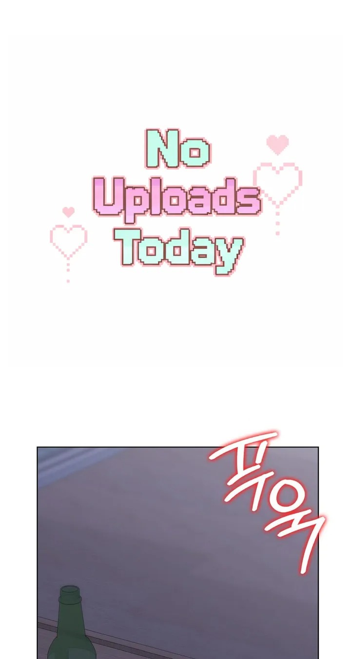 No Uploads Today - Chapter 12 Page 1
